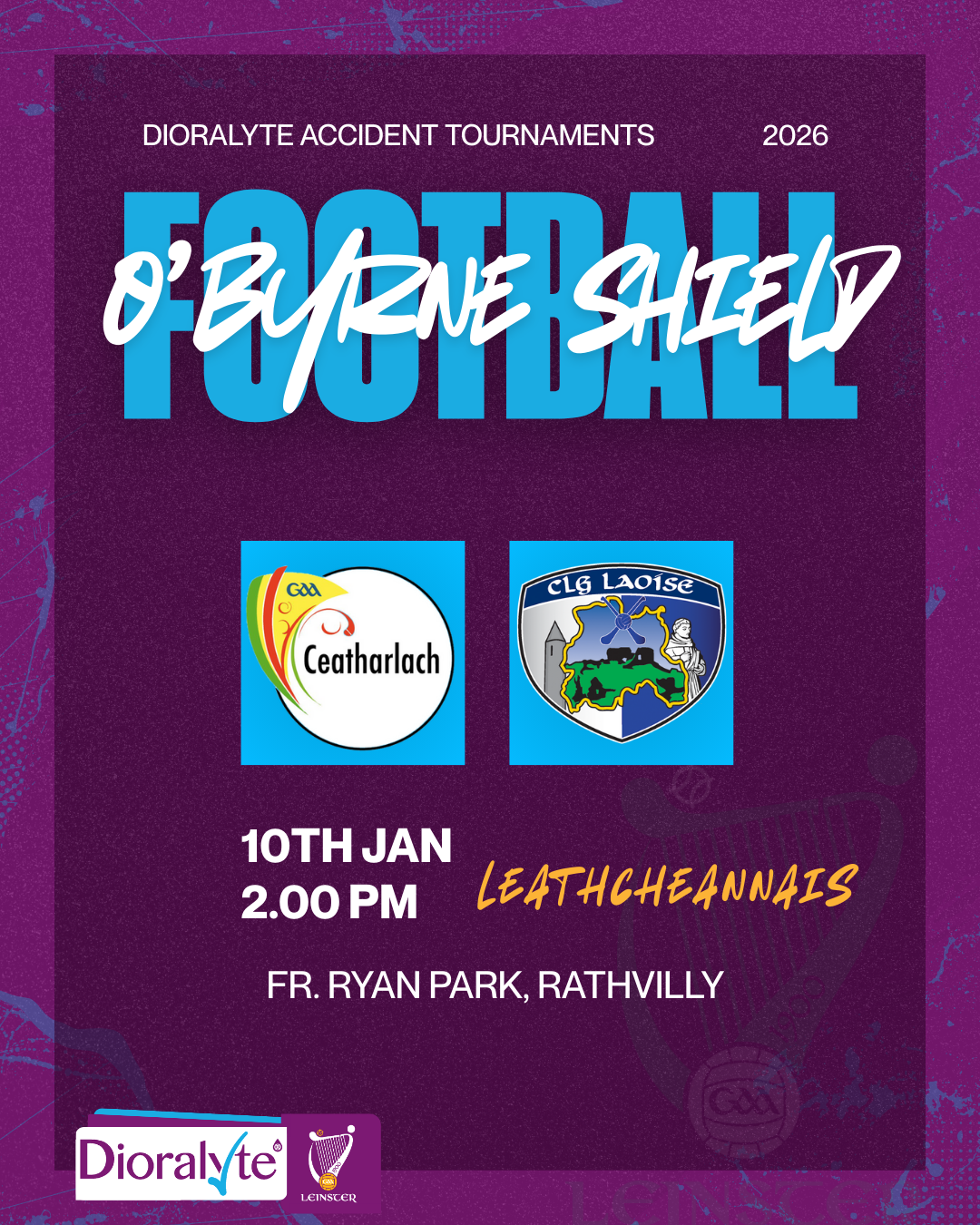 • Dioralyte O'Byrne Shield Semi Final